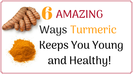 6 Amazing ways Turmeric Keeps you Young and Healthy!