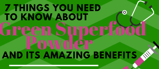 Green Superfood Powder – 7 Amazing Living Young Benefits